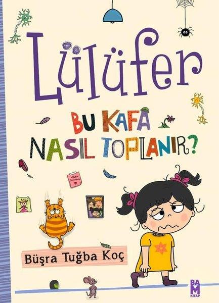 Büşra Tuğba KoçEgitim Etkinlik KitaplariLülüfer - Bu Kafa Nasıl Toplanır?