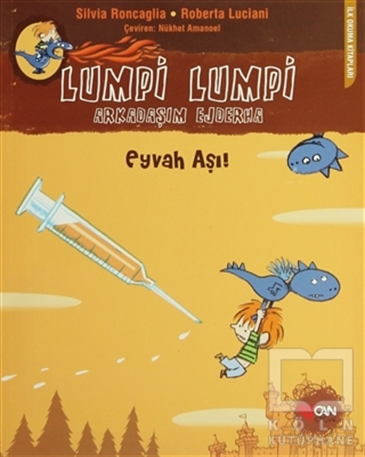 Silvia RoncagliaOkul Öncesi Resimli KitaplarLumpi Lumpi Arkadaşım Ejderha - Eyvah Aşı!