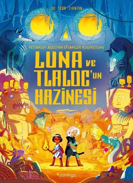 Joe Todd StantonÇocuk Gençlik RomanlarıLuna ve Tlaloc’un Hazinesi: Destansoy Ailesi'nin Efsaneler Koleksiyonu 5