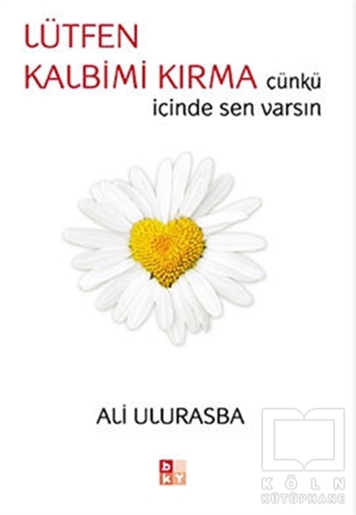 Ali UlurasbaDenemeLütfen Kalbimi Kırma