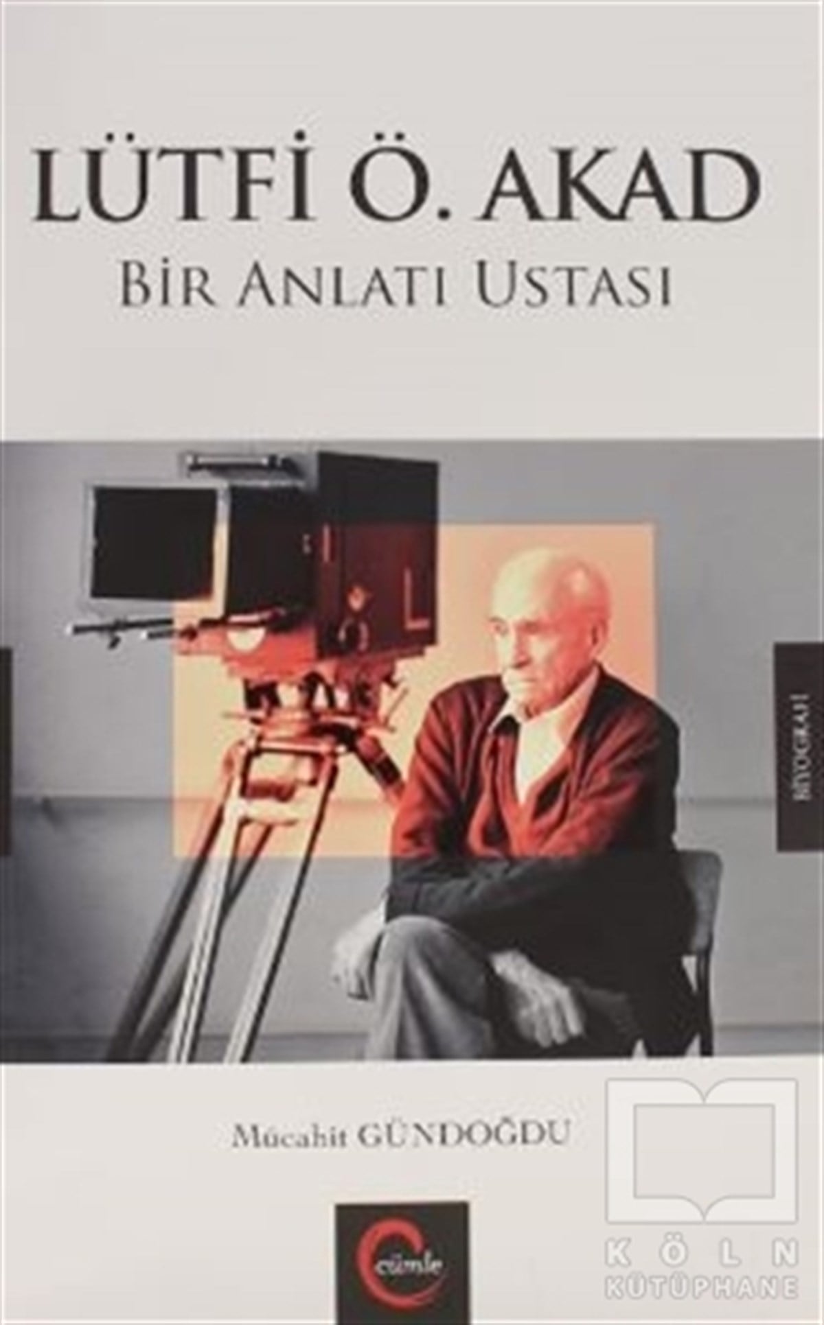 Mücahit GündoğduBiyografi & Otobiyografi KitaplarıLütfi Ö. Akad Bir Anlatı Ustası