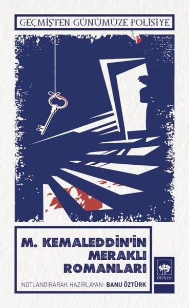 M. KemaleddinPolisiye Romanlar & Cinayet RomanlarıM.Kemaleddin'in Meraklı Romanları - Geçmişten Günümüze Polisiye