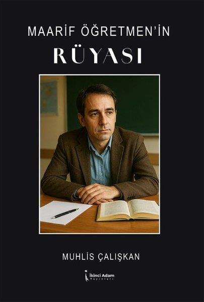 Muhlis ÇalışkanTürk RomaniMaarif Öğretmen'in Rüyası