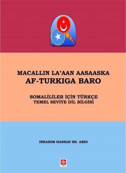 İbrahim Hassan Sh. AbdiÖgretici Kitaplar Ve Egitim SetleriMacallin La'ann Aasaaska Af-Turkıga Baro - Somalililer İçin Türkçe Temel Seviye Dil Bilgisi