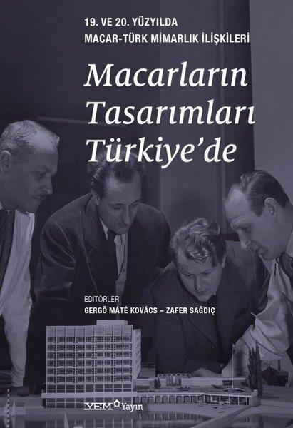 KolektifMimarlık KitaplarıMacarların Tasarımları Türkiye'de - 19. ve 20. Yüzyılda Macar - Türk Mimarlık İlişkileri
