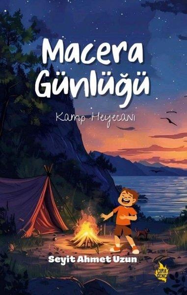 Seyit Ahmet UzunÇocuk Gençlik RomanlarıMacera Günlüğü - Kamp Heyecanı