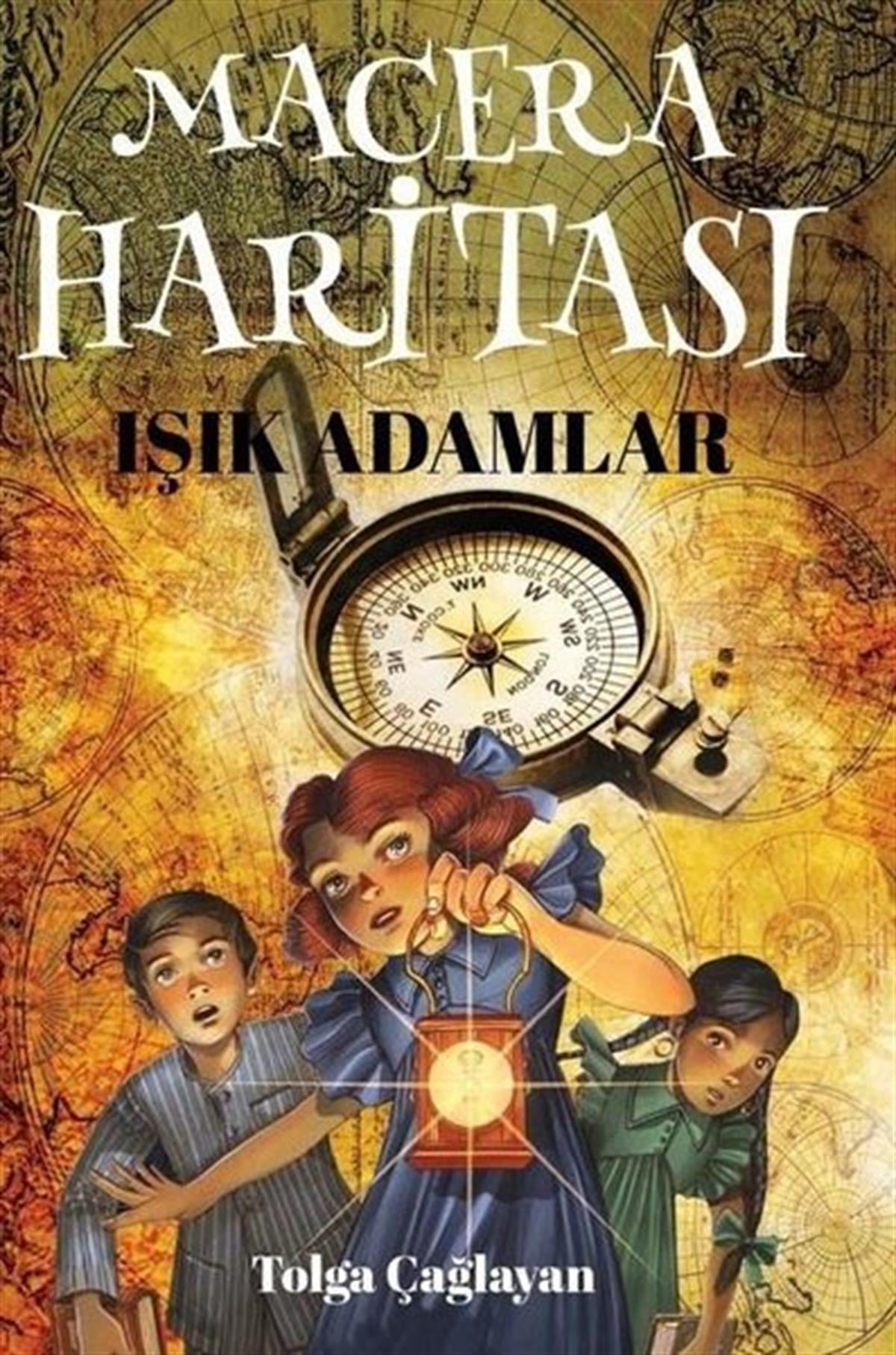 Tolga ÇağlayanÇocuk Gençlik RomanlarıMacera Haritası - Işık Adamlar