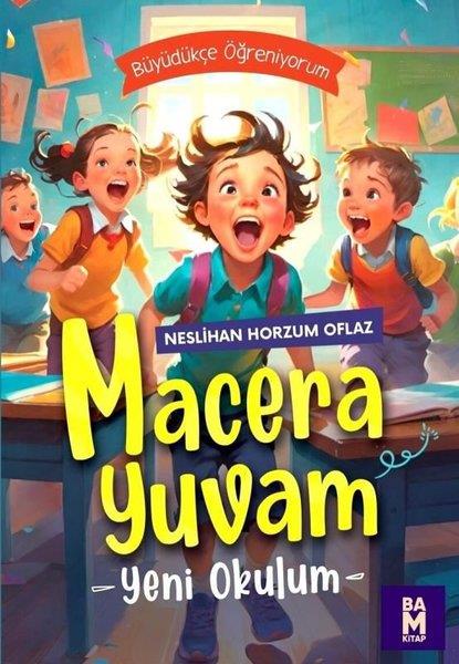 Neslihan Horzum OflazÇocuk Gençlik RomanlarıMacera Yuvam - Yeni Okulum - Büyüdükçe Öğreniyorum