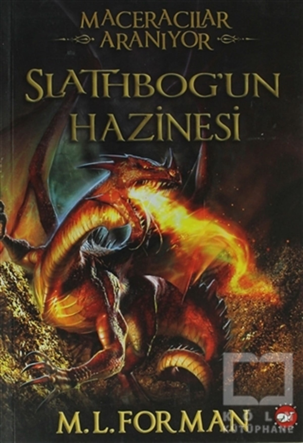 M. L. FormanRoman-ÖyküMaceracılar Aranıyor 1 - Slathbog’un Hazinesi