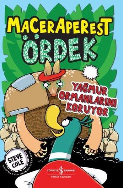 Steve ColeÇocuk Gençlik RomanlarıMaceraperest Ördek Yağmur Ormanlarını Koruyor