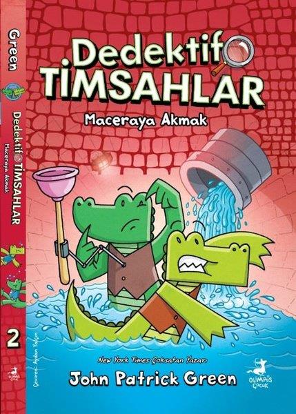 John Patrick GreenÇocuk Gençlik RomanlarıMaceraya Akmak - Dedektif Timsahlar 2