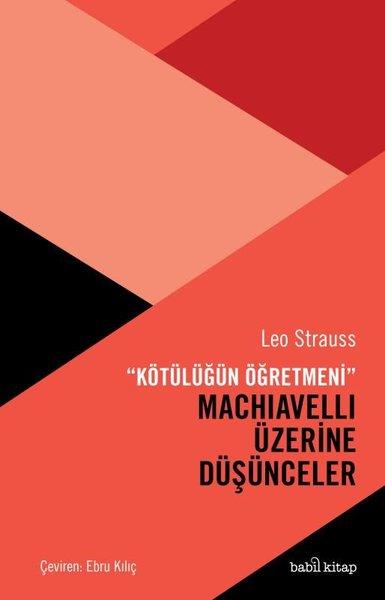 Leo StraussFelsefe BilimiMachiavelli Üzerine Düşünceler - Kötülüğün Öğretmeni