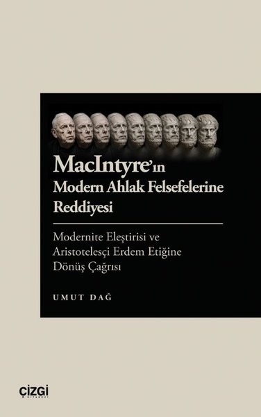 Umut DağFelsefe BilimiMacIntyre'ın Modern Ahlak Felsefelerine Reddiyesi