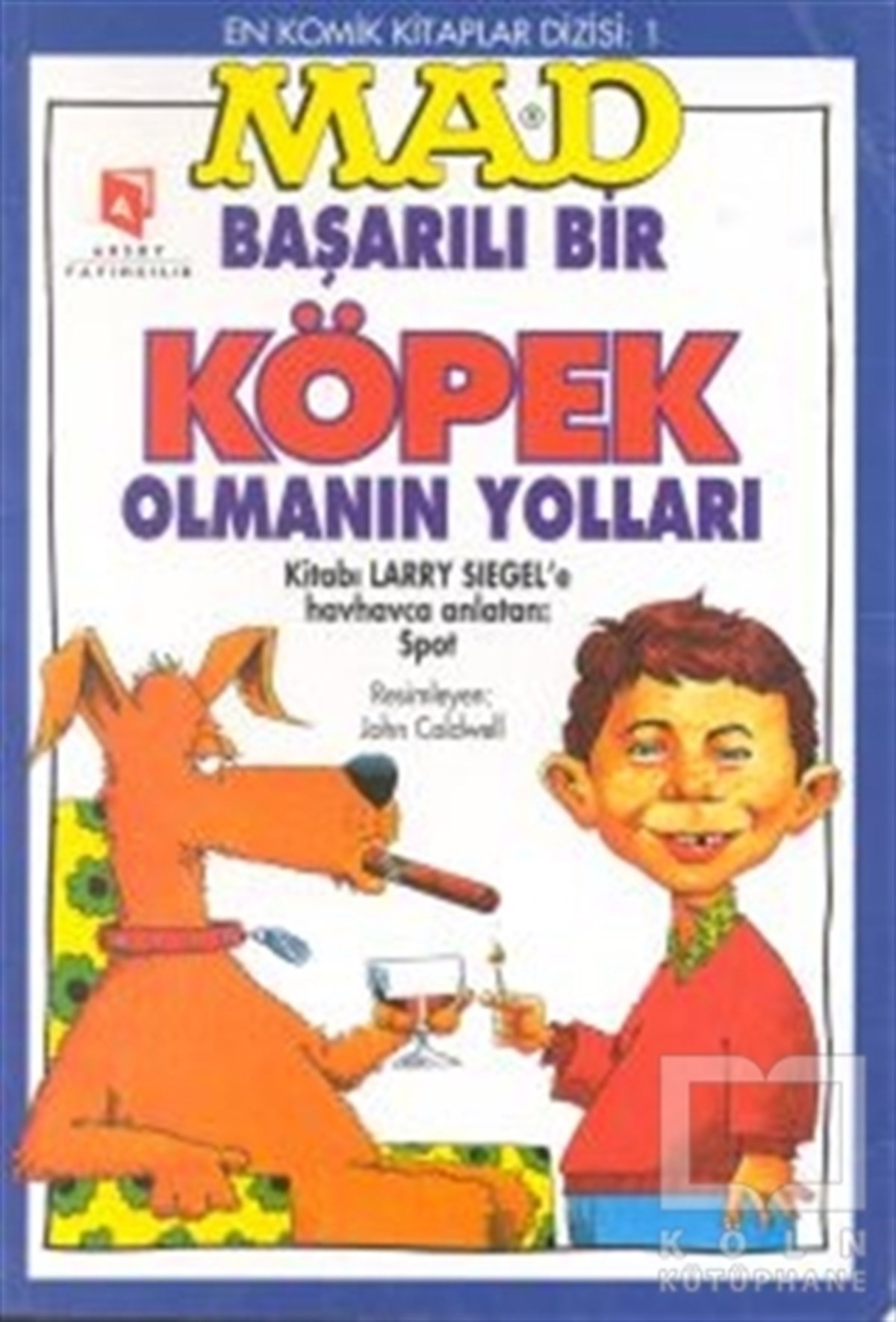Larry SiegelMizahMad - Başarılı Bir Köpek Olmanın Yolları