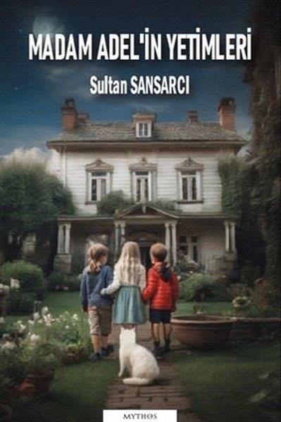 Sultan SansarcıTürk RomaniMadam Adel'in Yetimleri