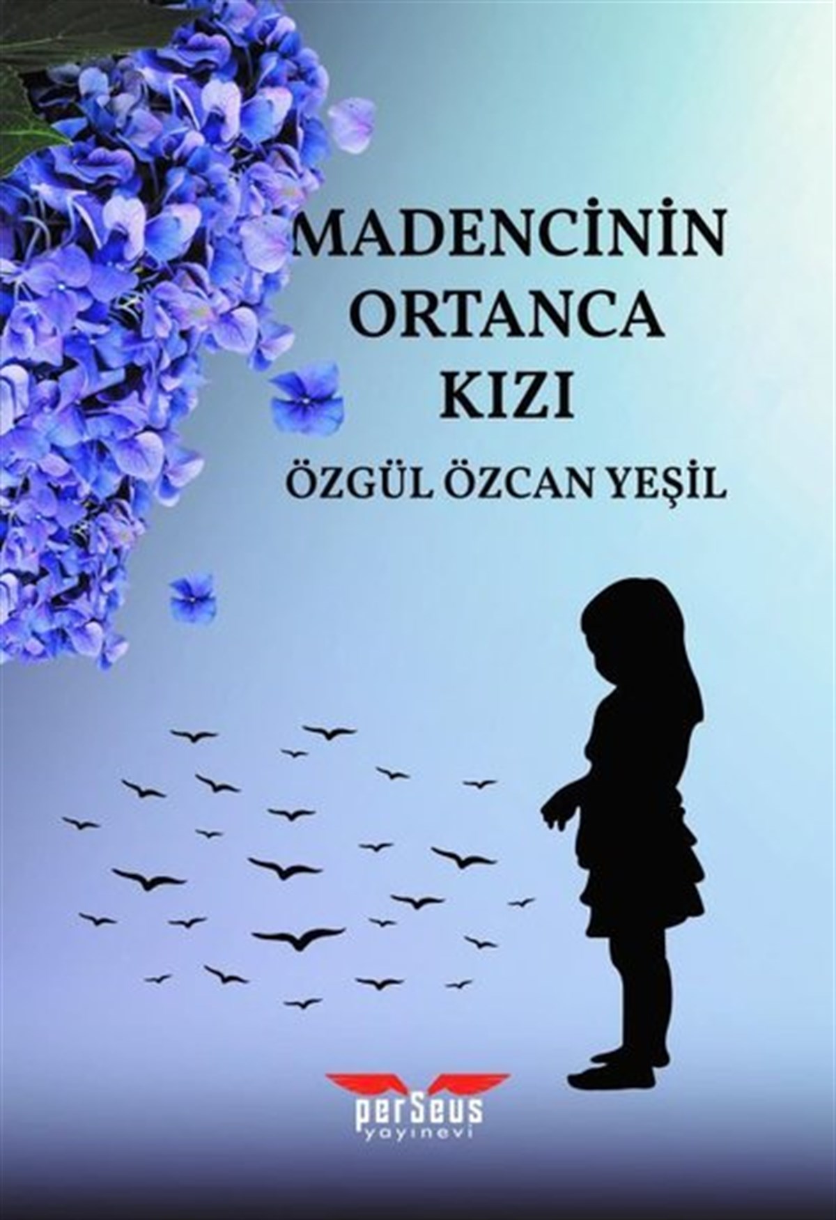 Özgül Özcan YeşilTürkiye RomanMadencinin Ortanca Kızı