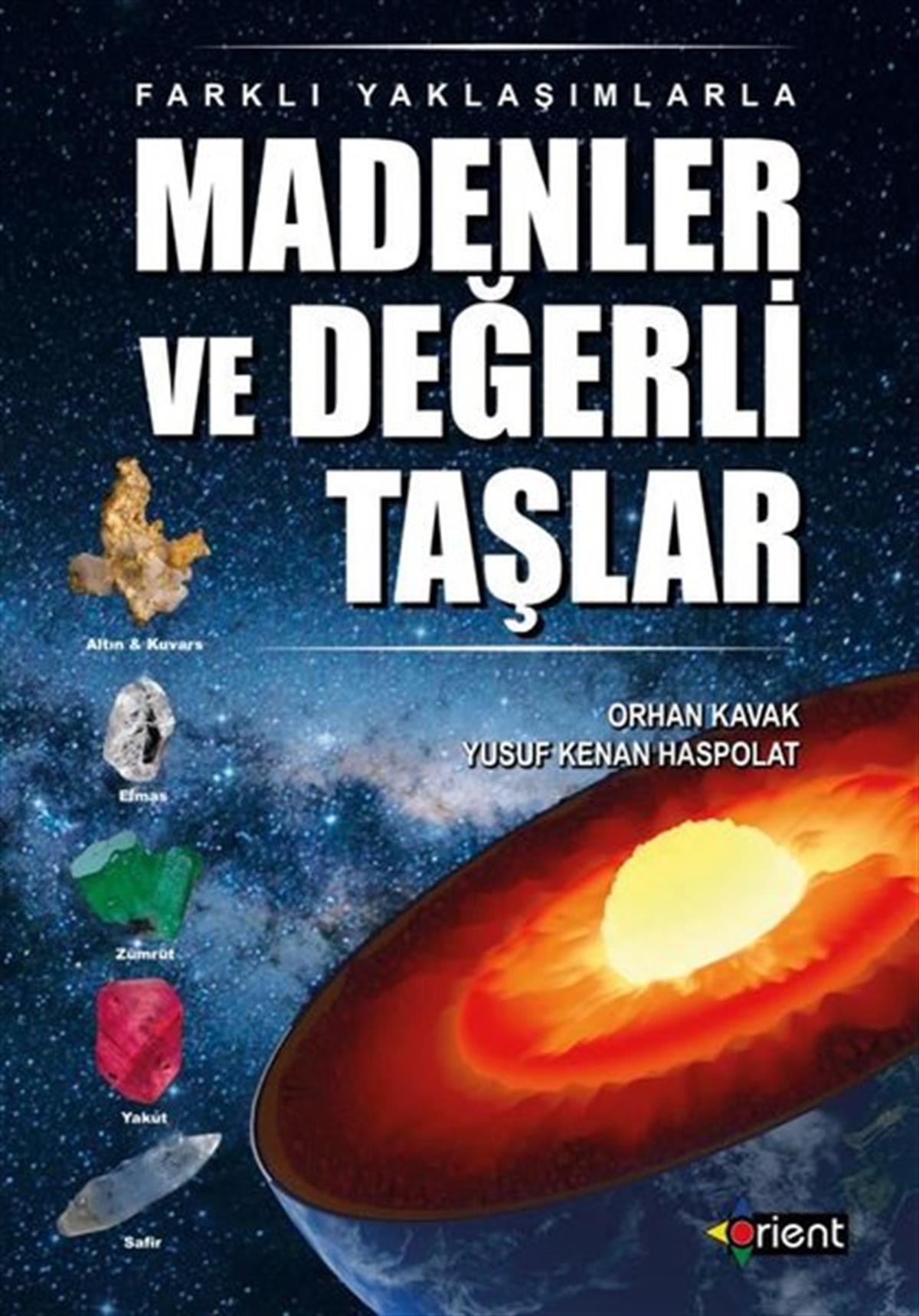 Orhan KaynakPopüler Bilim KitaplarıMadenler ve Değerli Taşlar - Farklı Yaklaşımlarla