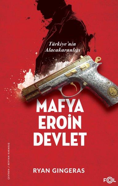 Ryan GingerasDünya KlasikleriMafya Eroin Devlet - Türkiye'nin Alacakaranlığı