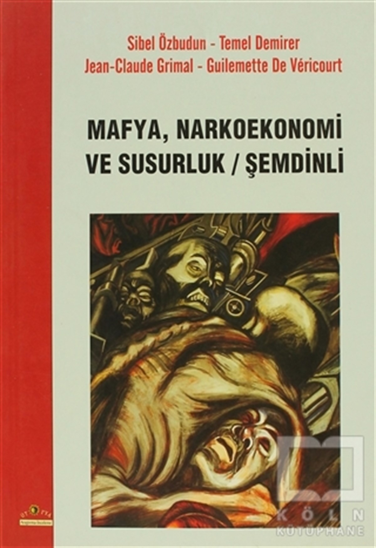 DerlemePolitik Akımlar - HareketlerMafya, Narkoekonemi ve Susurluk / Şemdinli