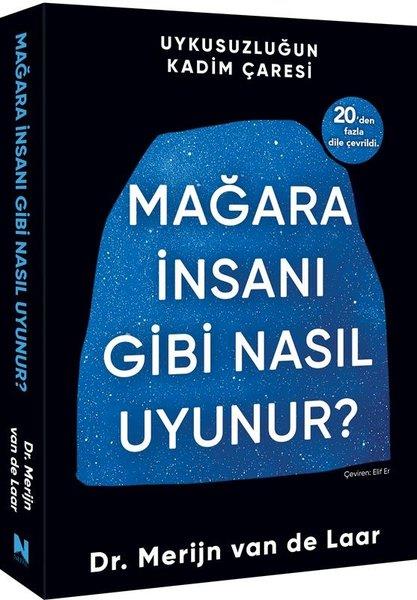 Merijn van de LaarPopüler Bilim KitaplarıMağara İnsanı Gibi Nasıl Uyunur? Uykusuzluğun Kadim Çağrısı