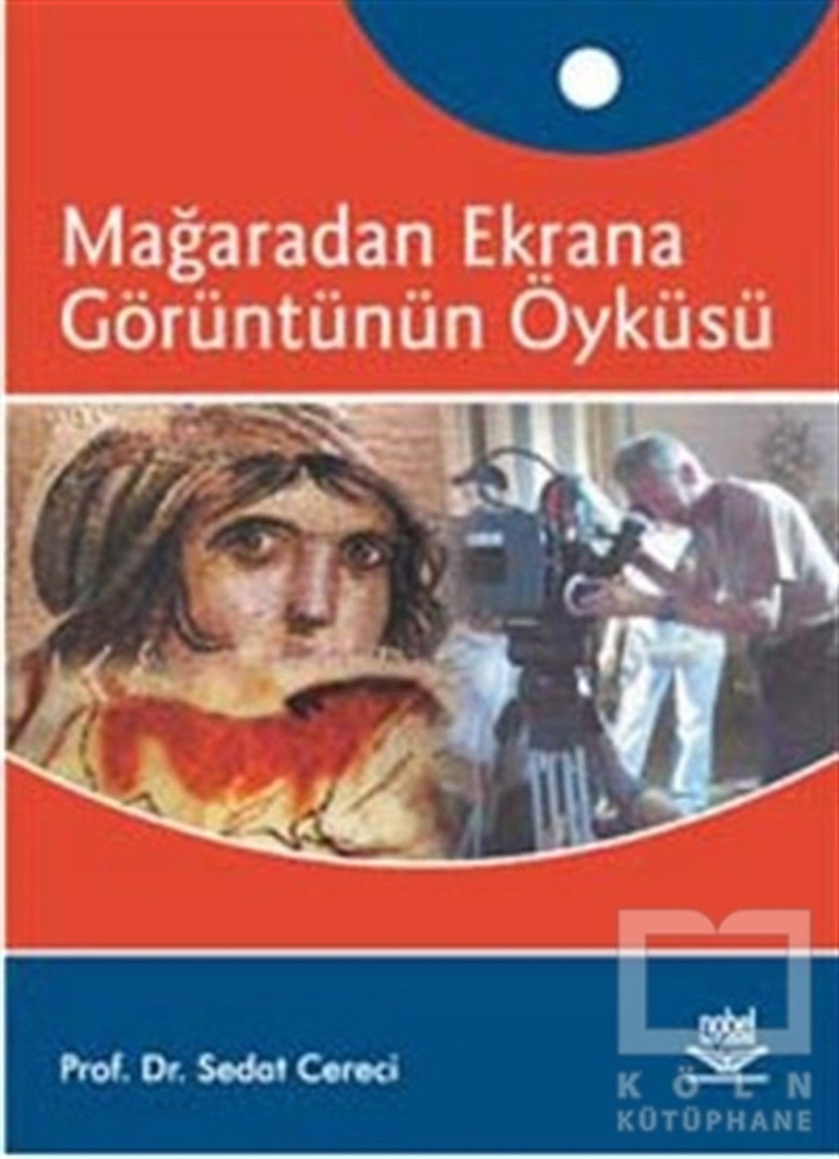 Sedat Cereciİletişim - MedyaMağaradan Ekrana Görüntünün Öyküsü