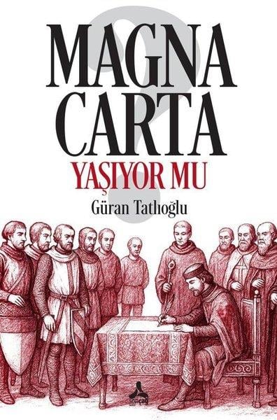 Güran TatlıoğluDünya TarihiMagna Carta Yaşıyor mu?