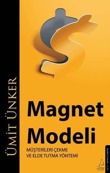 Ümit ÜnkerYönetim / İş Geliştirme / KaliteMagnet Modeli - Müşterileri Çekme ve Elde Tutma Yöntemi