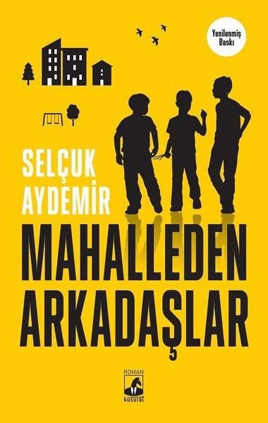 Selçuk AydemirTürk RomaniMahalleden Arkadaşlar