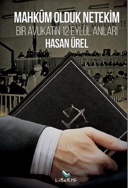 Hasan ÜrelAnı & Mektup & Günlük KitaplarıMahküm Olduk Netekim
