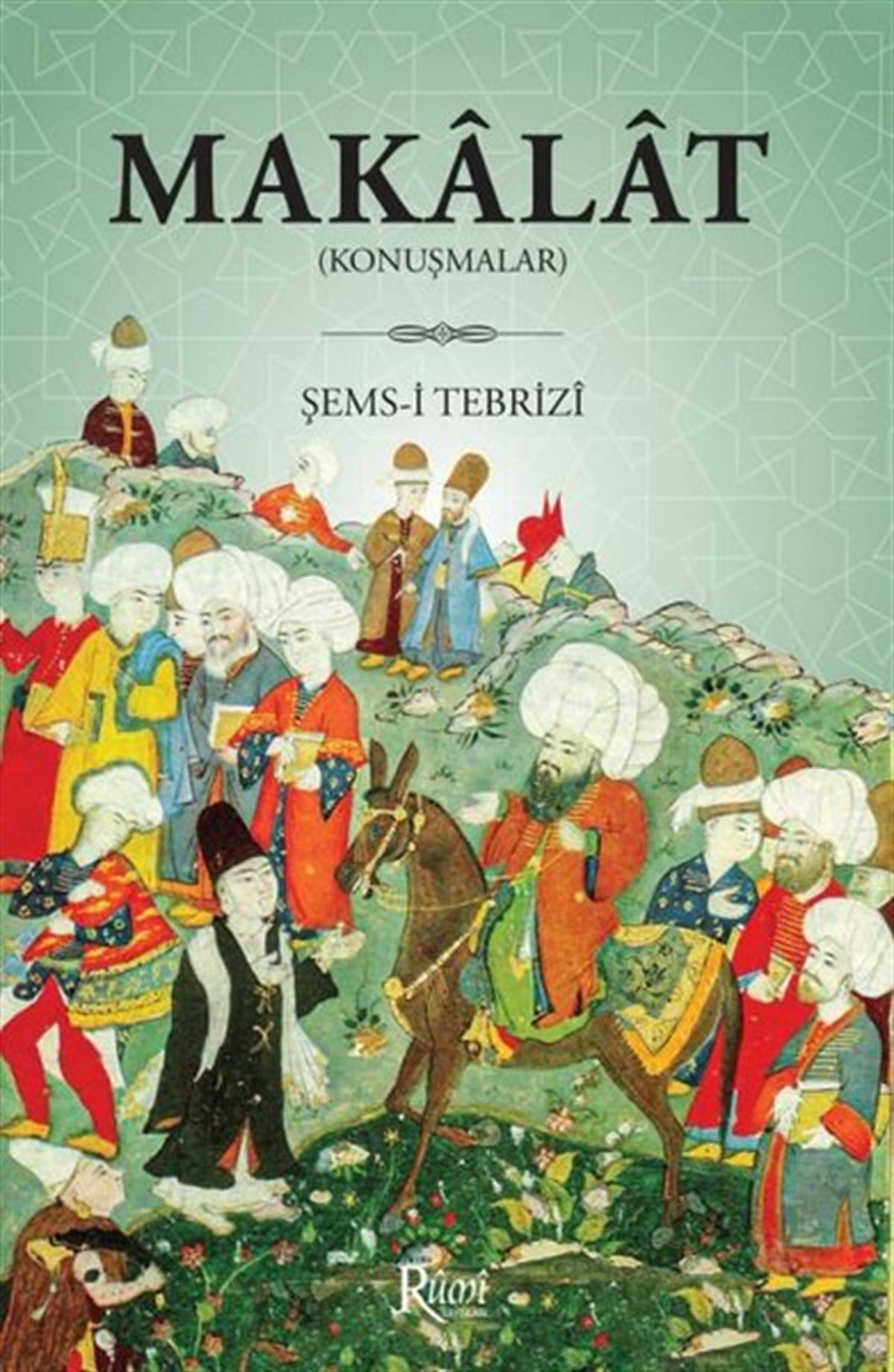 Şems-i TebriziTasavvuf KitaplarıMakalat - Konuşmalar