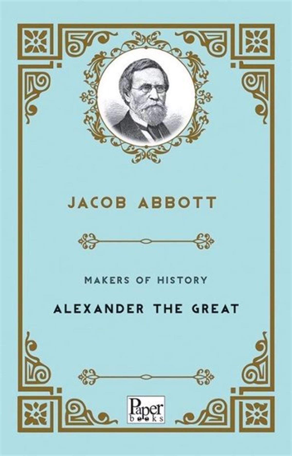 Jacob AbbottHistory & MilitaryMakers of History-Alexander The Great