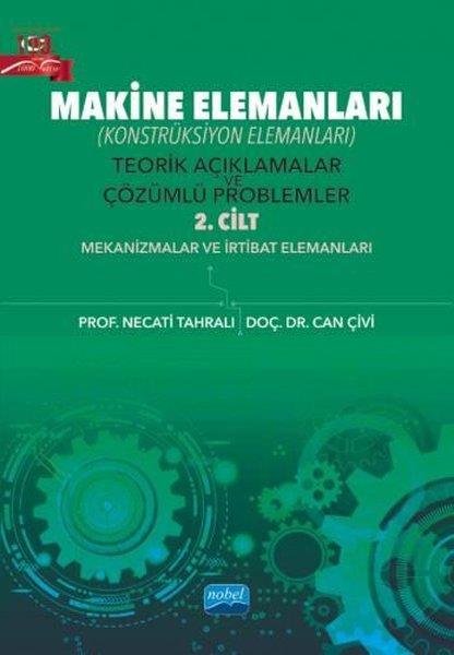 Can ÇiviDigerMakine Elemanları - Konstrüksiyon Elemanları - Teorik Açıklamalar ve Çözümlü Problemler 2. Cilt - Me