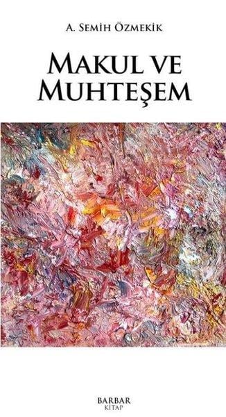 A. Semih ÖzmekikTürk RomaniMakul ve Muhteşem