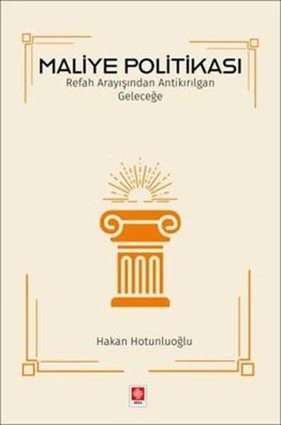 Hakan HotunluoğluWirtschaftsbücherMaliye Politikası - Refah Arayışından Antikırılgan Geleceğe