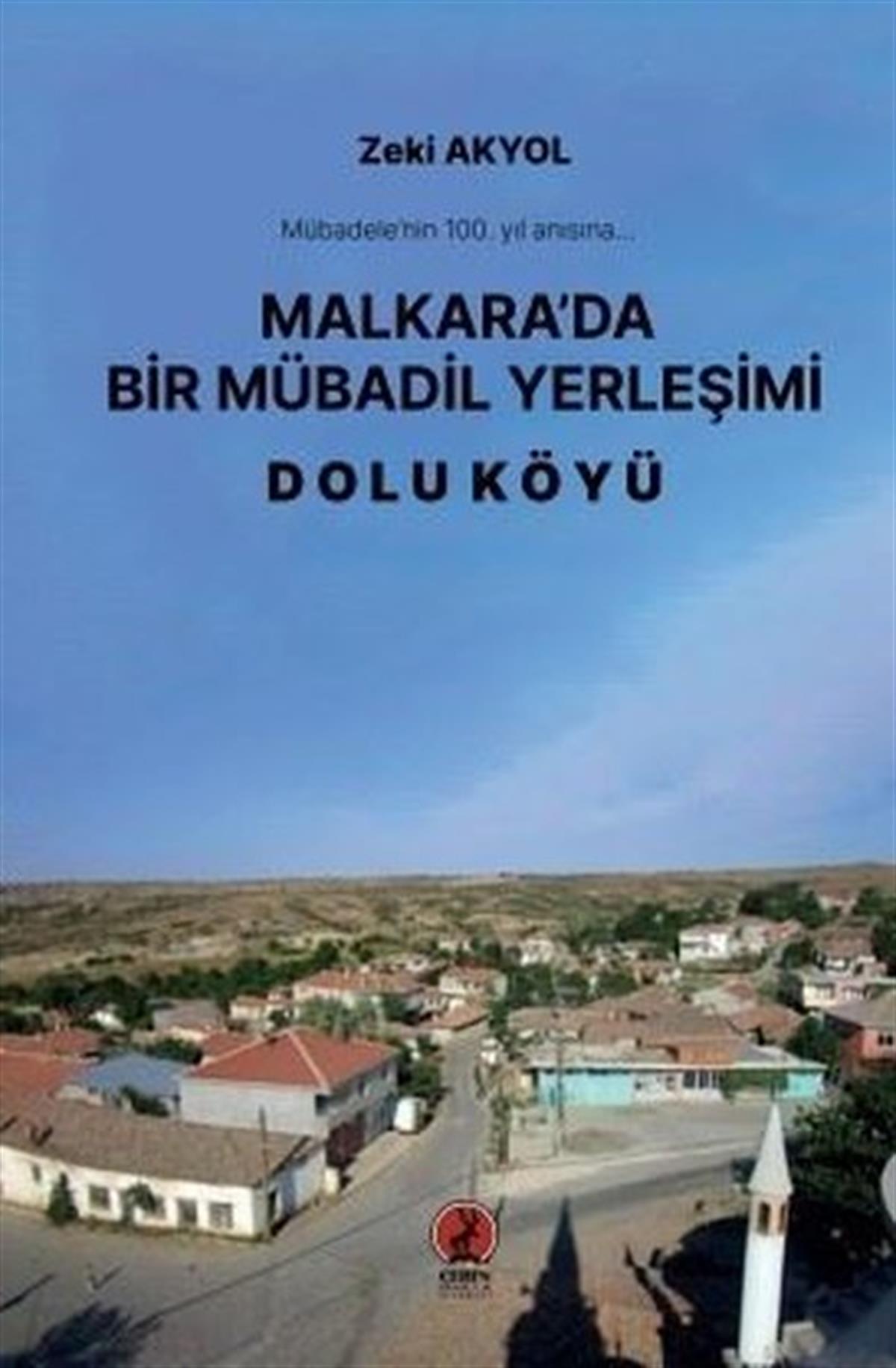 Zeki AkyolTürkiye RomanMalkara'da Bir Mübadil Yerleşimi - Dolu Köyü