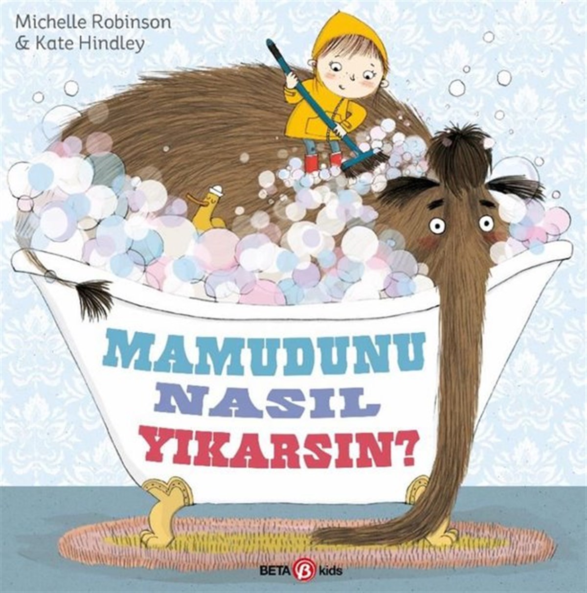 Kate HindleyEgitim Etkinlik KitaplariMamudunu Nasıl Yıkarsın?