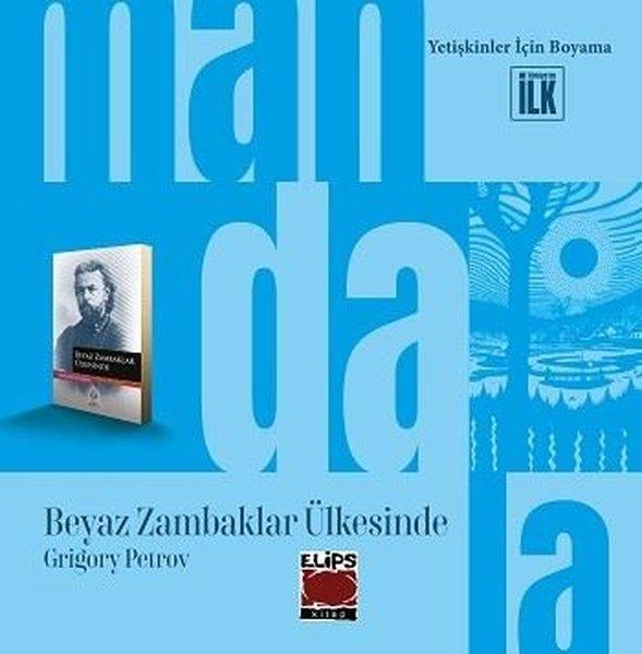 KolektifDiğerMandala Dünyası - Beyaz Zambaklar Ülkesinde - Yetişkinler İçin Boyama