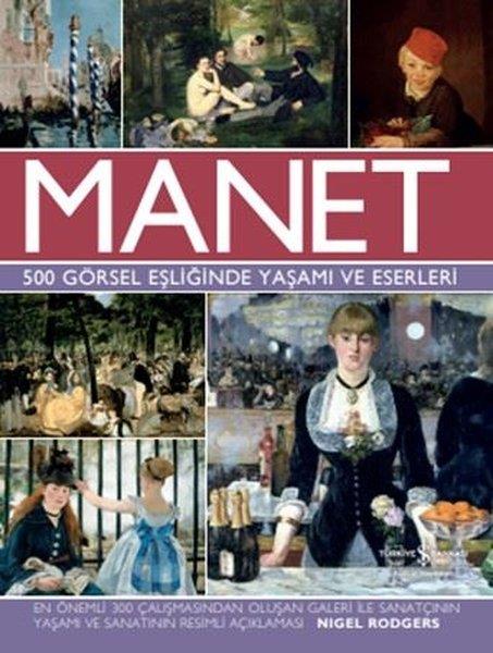 Nigel RodgersSanat Kuramı KitaplarıManet - 500 Görsel Eşliğinde Yaşamı ve Eserleri