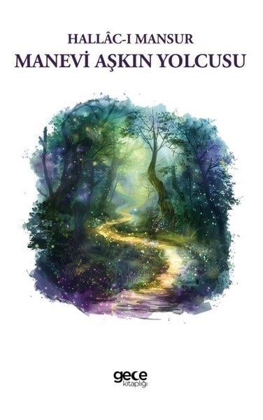 Hallac-ı MansurTasavvuf KitaplarıManevi Aşkın Yolcusu