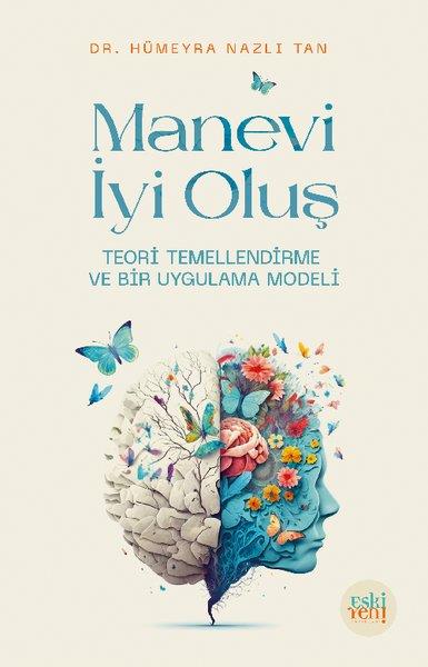 Hümeyra Nazlı TanTasavvuf KitaplarıManevi İyi Oluş - Teori Temellendirme ve Bir Uygulama Modeli