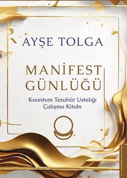 Ayşe TolgaKişisel Gelişim KitaplarıManifest Günlüğü - Kuantum Tezahür Ustalığı Çalışma Kitabı