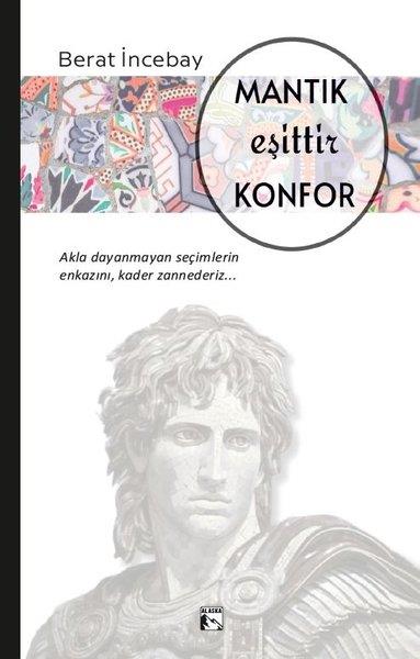 Berat İncebayFelsefe BilimiMantık Eşittir Konfor