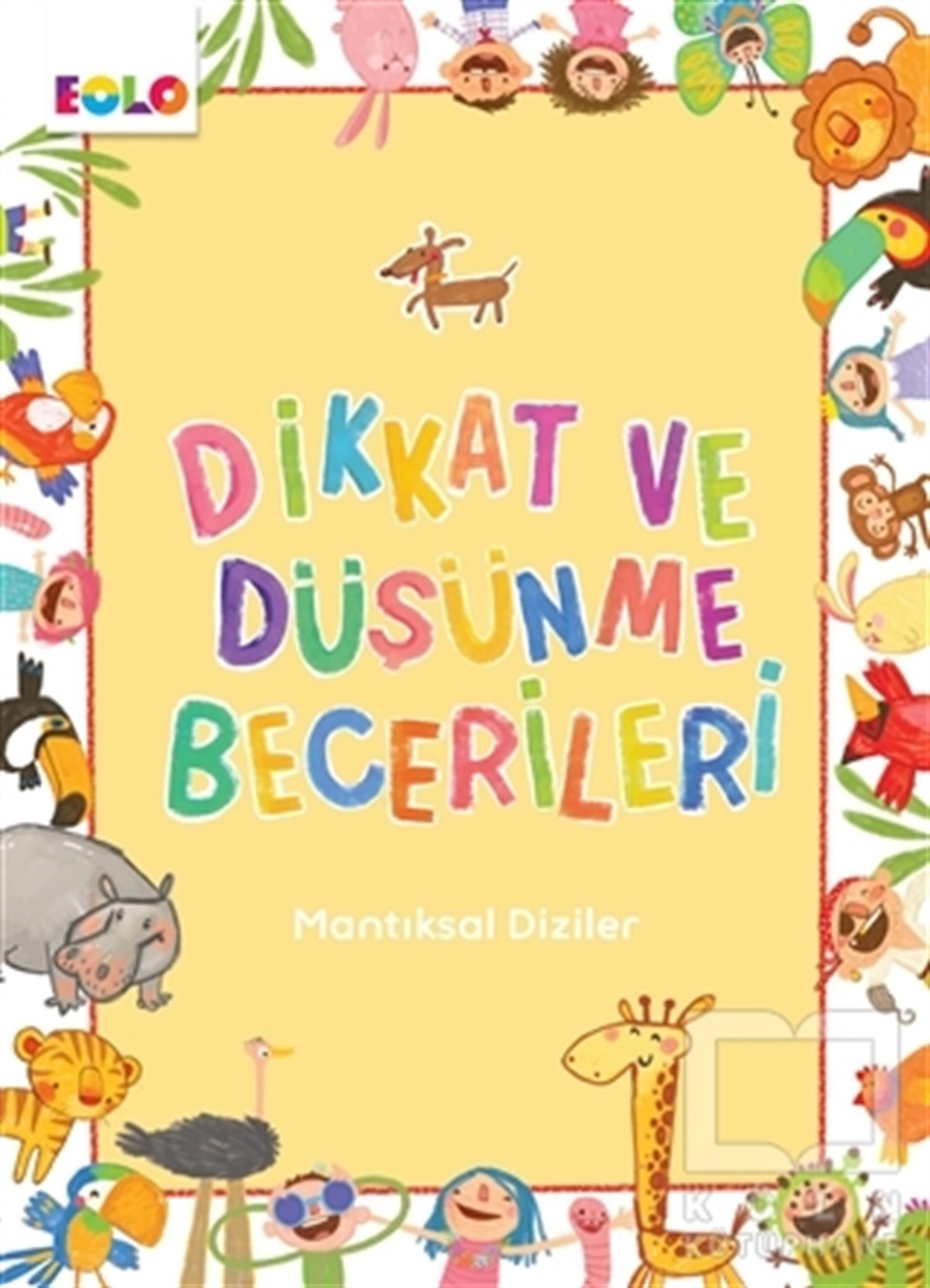 Berkay Dinç ÇakırZeka Gelişimi KitaplarıMantıksal Diziler - Dikkat ve Düşünme Becerileri