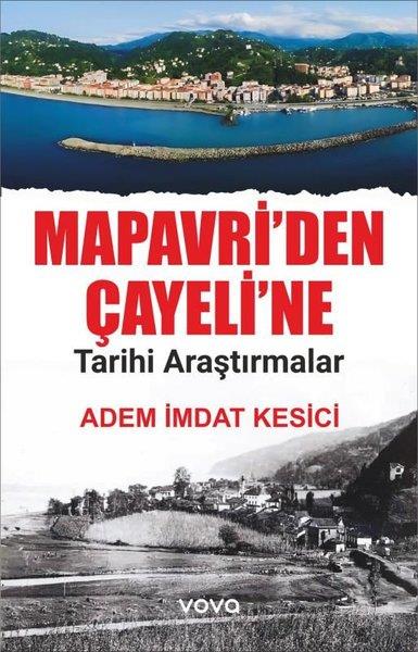 Adem İmdat KesiciTürk Tarihi Araştırmaları KitaplarıMapavri'den Çayeli'ne Tarihi Araştırmalar