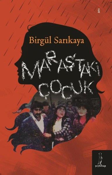 Birgül SarıkayaAnı & Mektup & Günlük KitaplarıMaraş'taki Çocuk