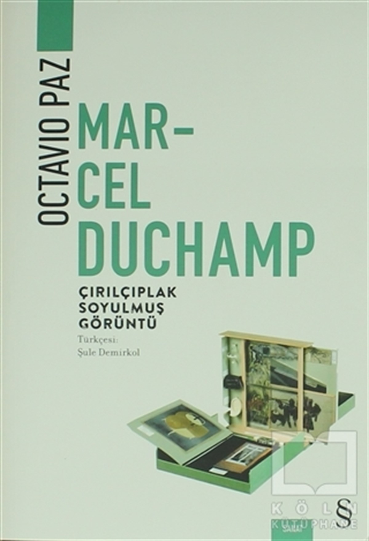 Octavio PazSanat TarihiMarcel Duchamp: Çırılçıplak Soyulmuş Görüntü