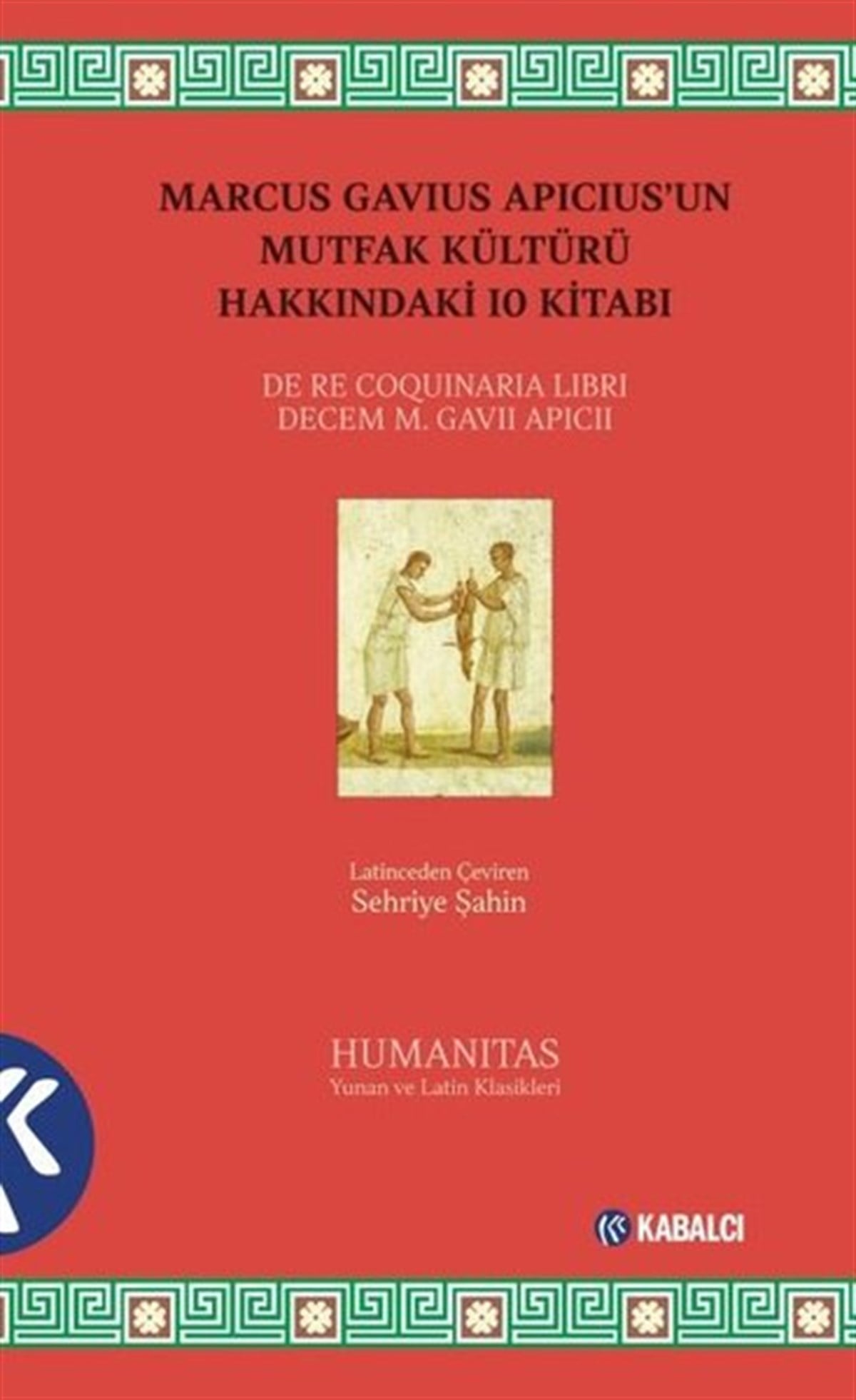 Marcus Gavius ApiciusGastronomiMarcus Gavius Apıcıus'un Mutfak Kültürü Hakkındaki 10 Kitabı