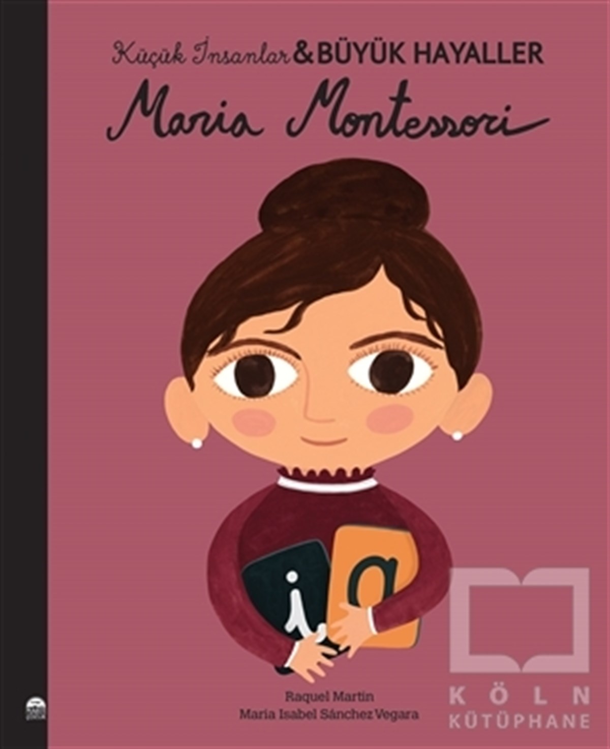 Maria Isabel Sanchez VegaraBiyografi-OtobiyografiMaria Montessori - Küçük İnsanlar Büyük Hayaller