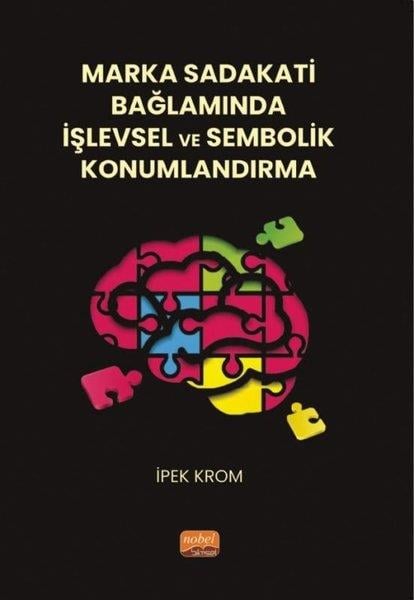 İpek KromDigerMarka Sadakati Bağlamında İşlevsel ve Sembolik Konumlandırma