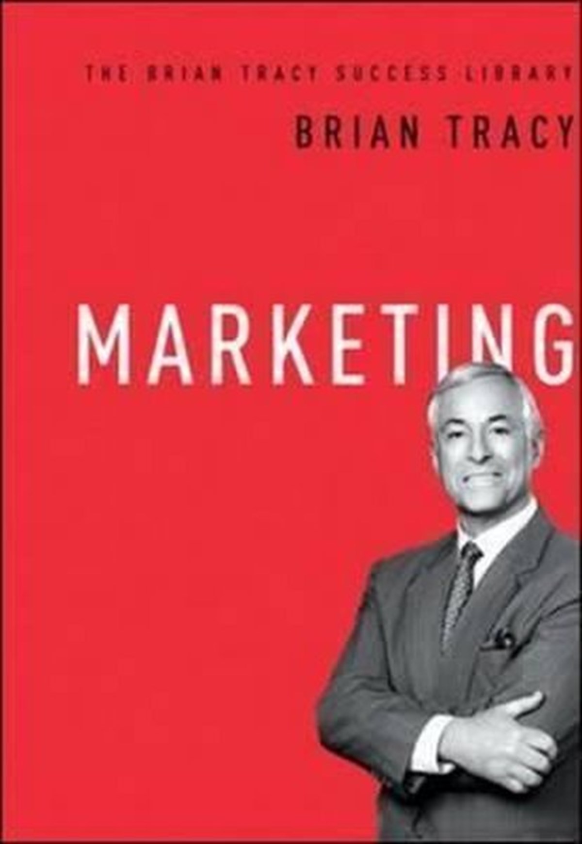 Brian TracyBusiness and EconomicsMarketing (The Brian Tracy Success Library)